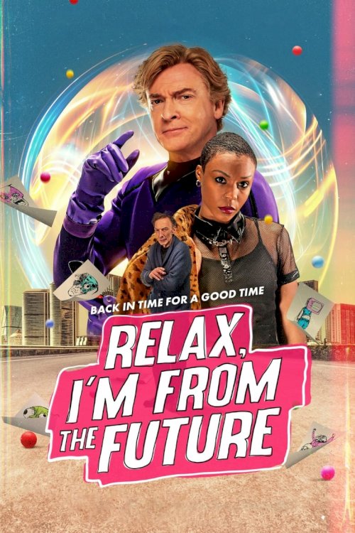 Relax, I'm From The Future - poster