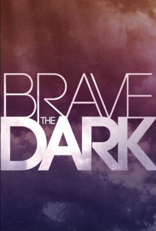 Brave the Dark - poster