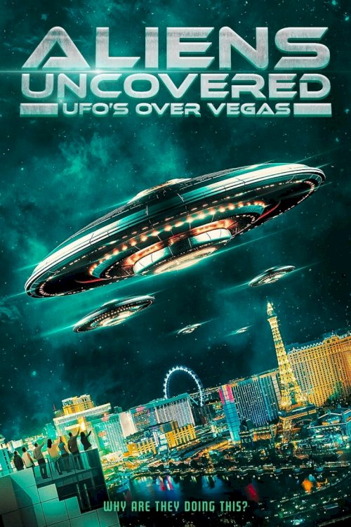 Aliens Uncovered - UFOs Over Vegas - постер