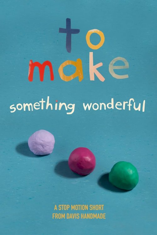 To Make Something Wonderful - poster