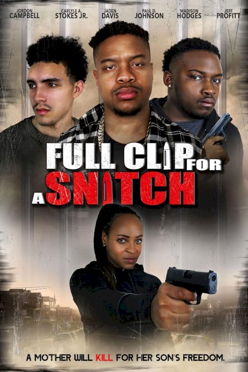 Full Clip for a Snitch - posters