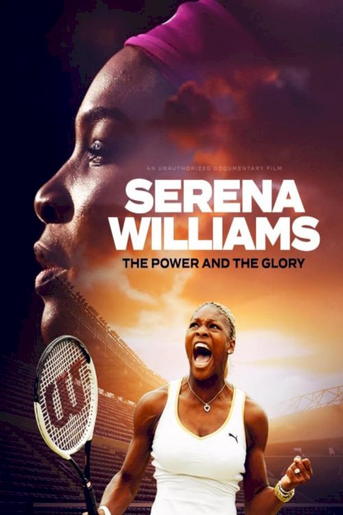 Serena Williams: The Power and the Glory - постер