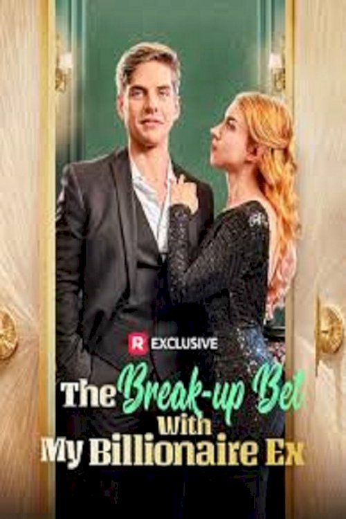 The Break-up Bet With My Billionaire Ex - постер
