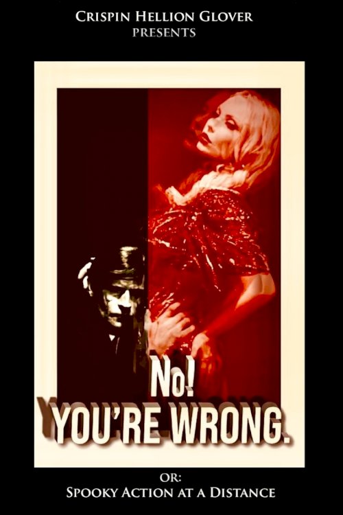 No! YOU'RE WRONG. or: Spooky Action at a Distance - posters